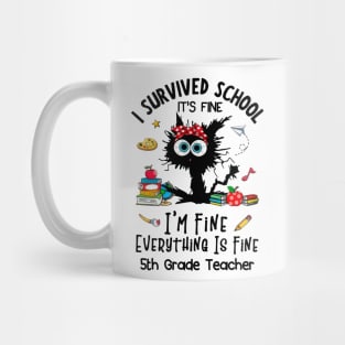 Black Cat 5th Grade Teacher It's Fine I'm Fine Everything Is Fine Mug